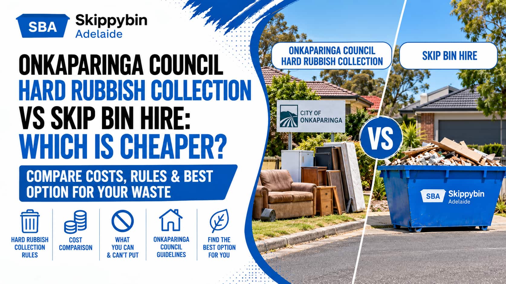 Onkaparinga Council Hard Rubbish Collection vs Skip Bin Hire: Which Is Cheaper?
